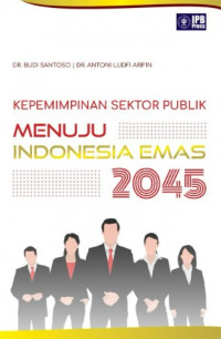 Kepemimpinan Sektor Publik Menuju Indonesia Emas 2024