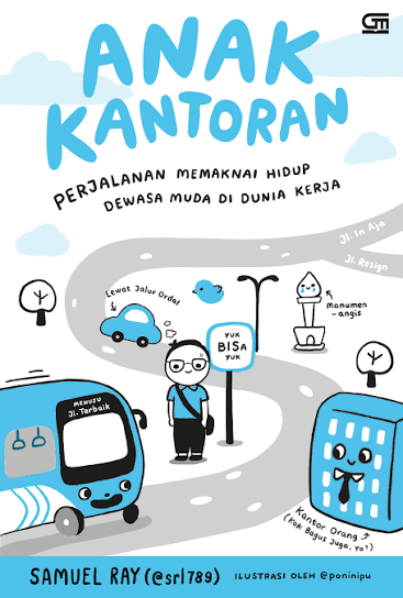Anak Kantoran: Perjalanan Memaknai Hidup Dewasa Muda Di Dunia Kerja