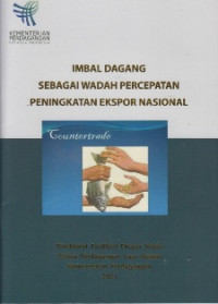 Image of Imbal dagang sebagai wadah percepatan peningkatan ekspor nasional