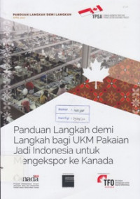 Image of Panduan langkah demi langkah bagi UKM pakaian jadi Indonesia untuk mengekspor ke Kanada: panduan langkah demi langkah April 2017
