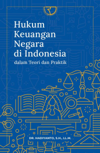 Image of Hukum keuangan negara di Indonesia dalam teori dan praktik