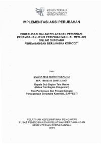 Image of IMPLEMENTASI AKSI PERUBAHAN DIGITALISASI DALAM PELYANAN PERIZINAN: PENAMBAHAN JENIS PERIZINAN MANUAL MENJADI ONLINE DI BIDANG PERDAGANGAN BERJANGKA KOMODITI