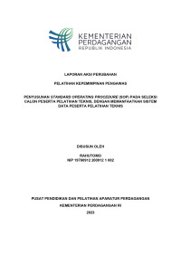 Image of LAPORAN AKSI PERUBAHAN: PENYUSUNAN STANDARD OPERATING PROCEDURE (SOP) PADA SELEKSI CALON PESERTA PELATIHAN TEKNIS, DENGAN MEMANFAATKAN SISTEM DATA PESERTA PELATIHAN TEKNIS