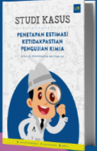Image of Studi kasus penetapan estimasi ketidakpastian pengujian kimia: melalui pendekatan bottom up