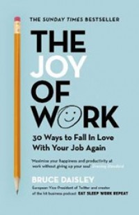 Image of The joy of work: 30 ways to fix your work culture and fall in love with your job again