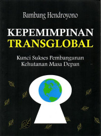 Image of Kepemimpinan transglobal: kunci sukses pembangunan kehutanan masa depan