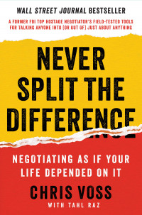 Image of Never split the difference: negotiating as your life depend on it