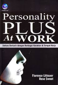 Image of Personality plus at work : Sukses berkarir dengan berbagai karakter di tempat kerja