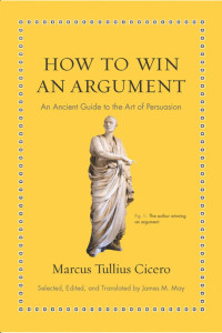 Image of How to win an argument (sebuah panduan klasik tentang seni persuasi)