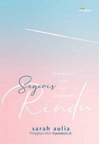 Image of Segaris rindu: Tidak ada lagi cemas saat kehilanganmu