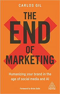 Image of The end of marketing: humanizing your brand in the age of social media and AI